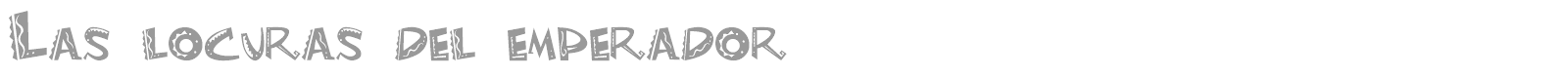 Las locuras del emperador font preview